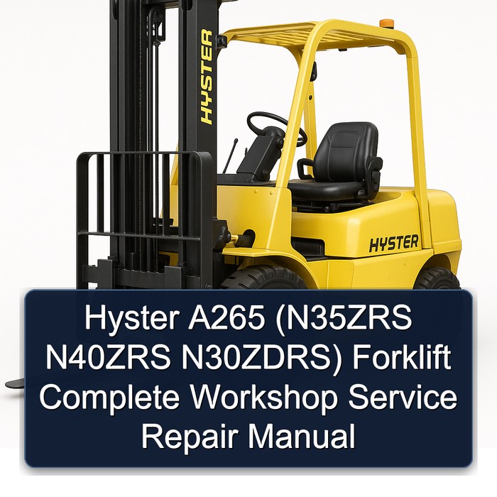 Hyster A265 (N35ZRS N40ZRS N30ZDRS) Forklift Manual completo de servicio y reparación del taller