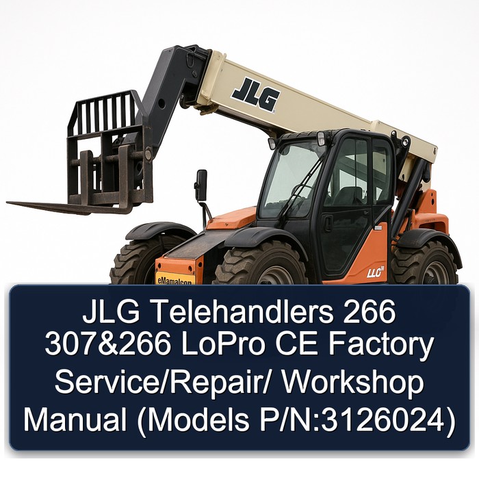 Jlg Telehandlers 266 307&266 Lopro Ce // (Models P/N:3126024) Workshop Service Repair Manual PDF Download