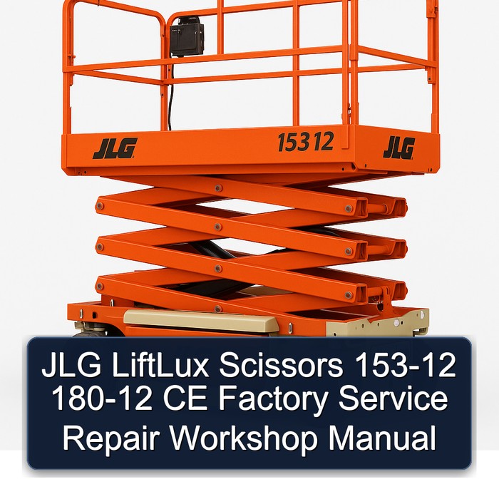 Jlg Liftlux Scissors 153-12 180-12 Ce Workshop Service Repair Manual PDF Download