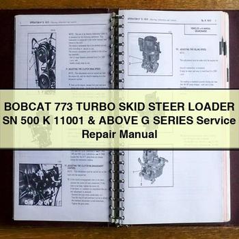 BOBCAT 773 Turbo SKID Steer Loader SN 500 K 11001 & Above G Series Service Repair Manual 