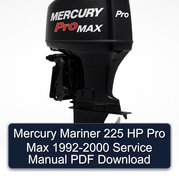 Mercury Mariner 225 HP Pro Max 1992-2000 Service Manual PDF Download