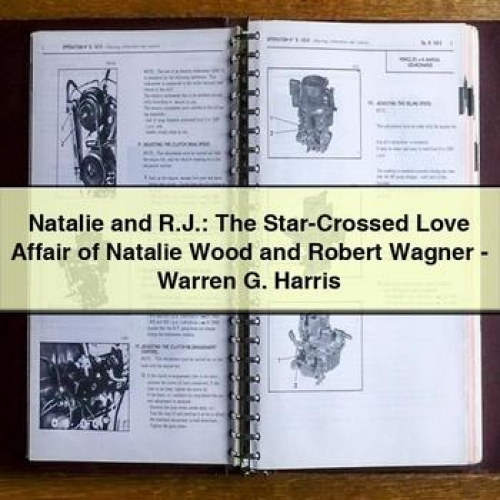 Natalie and R.j.: the Star-Crossed Love Affair of Natalie Wood and Robert Wagner - Warren G. Harris PDF Download