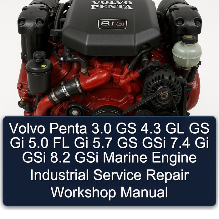 Volvo Penta 3.0 GS 4.3 GL GS Gi 5.0 FL Gi 5.7 GS GSi 7.4 Gi GSi 8.2 GSi Marine Engine Industrial Service Repair Workshop Manual