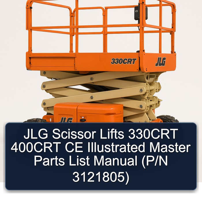 JLG Scissor Lifts 330CRT 400CRT CE Illustrated Master Parts List Manual  (P/N 3121805)