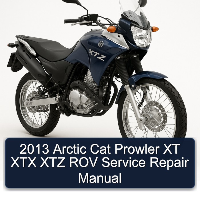 2013 Arctic Cat Prowler XT XTX XTZ ROV Service Repair Manual