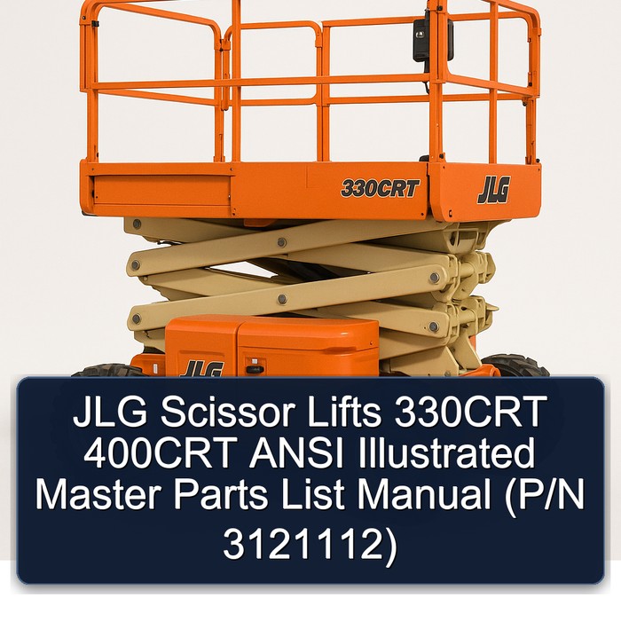 JLG Scissor Lifts 330CRT 400CRT ANSI Illustrated Master Parts List Manual  (P/N 3121112)