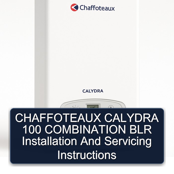 Chaffoteaux Calydra 100 Combination Blr Installation and Servicing Instructions PDF Download