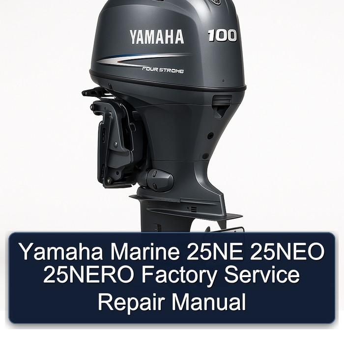 Yamaha Marine 25NE 25NEO 25NERO Factory Service Repair Manual 
