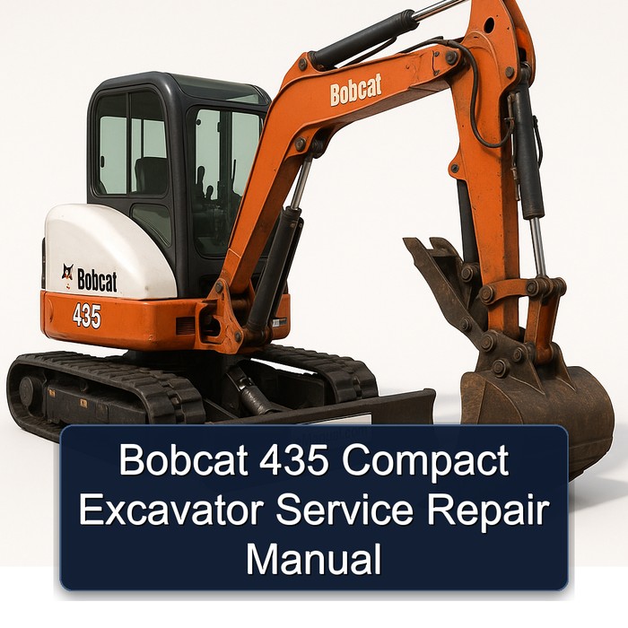 Bobcat 435 Compact Excavator Service Repair Manual 