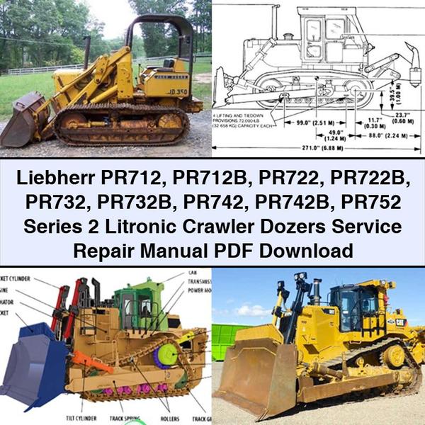 Liebherr PR712 PR712B PR722 PR722B PR732 PR732B PR742 PR742B PR752 Series 2 Litronic Crawler Dozers Service Repair Manual 