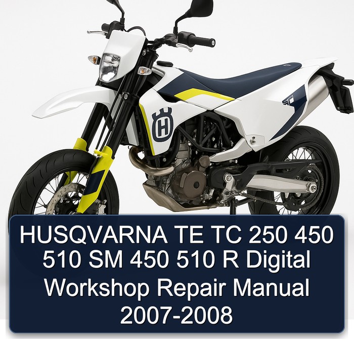 HUSQVARNA TE TC 250 450 510 SM 450 510 R Digital Workshop Repair Manual 2007-2008
