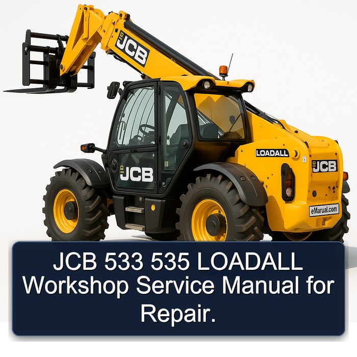 JCB 533 535 LOADALL Workshop Service Manual for Repair.