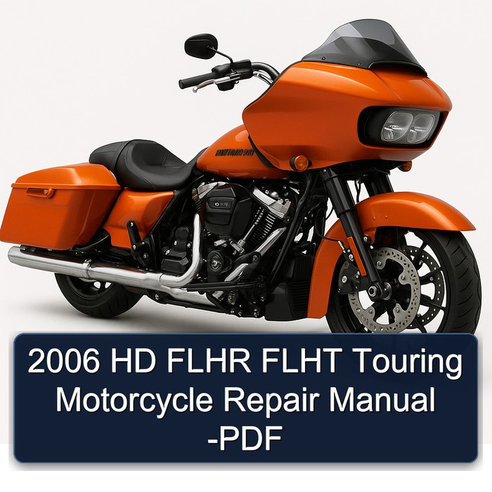 2006 HD FLHR FLHT Touring Motorcycle Repair Manual -PDF