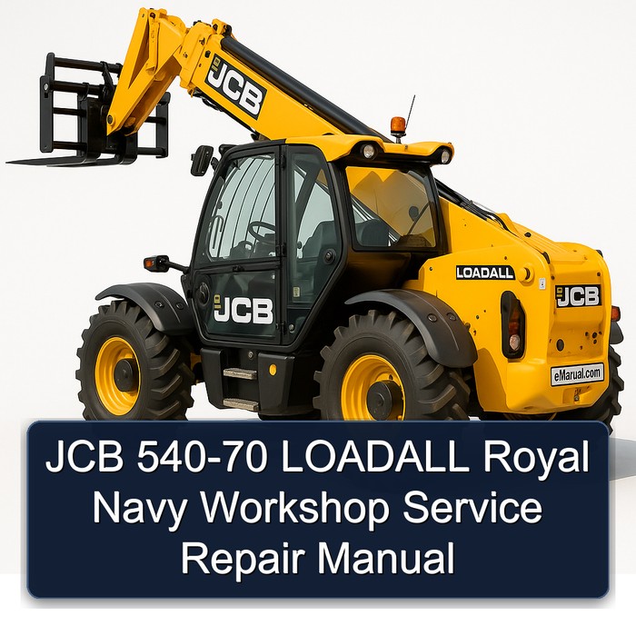 JCB 540-70 LOADALL Royal Navy Workshop Service Repair Manual