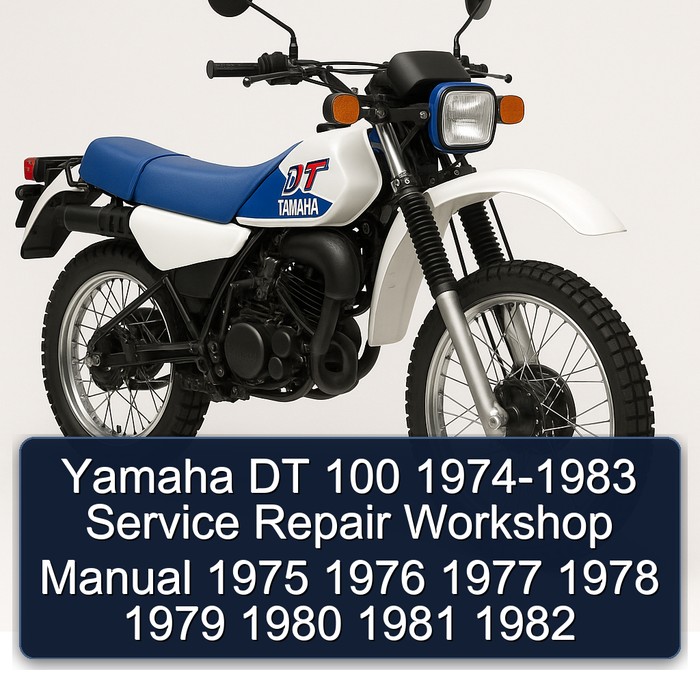 Yamaha DT 100 1974-1983 Service Repair Workshop Manual 1975 1976 1977 1978 1979 1980 1981 1982