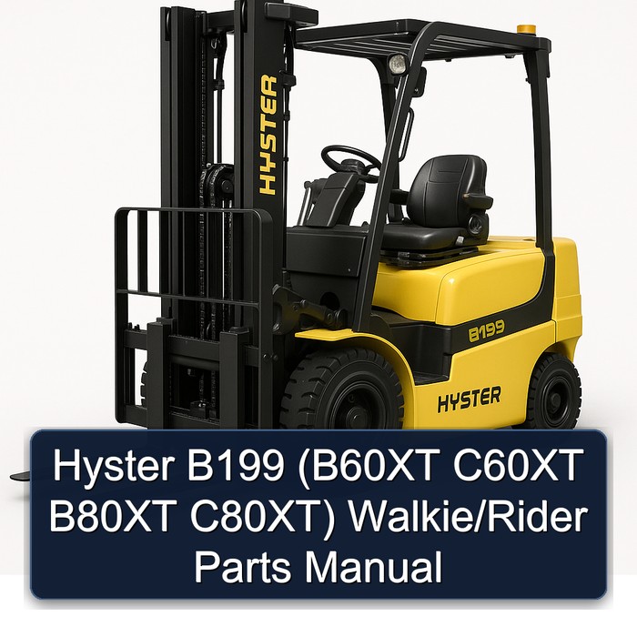 Hyster B199 (B60XT C60XT B80XT C80XT) Walkie/Rider Parts Manual 
