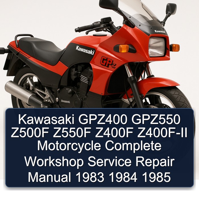 Kawasaki GPZ400 GPZ550 Z500F Z550F Z400F Z400F-II Motorcycle Manual completo de servicio y reparación del taller 1983 1984 1985