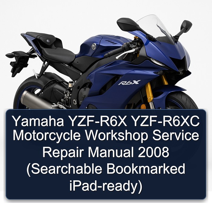 Yamaha YZF-R6X YZF-R6XC Motorcycle Workshop Manual de servicio y reparación 2008 (Searchable Bookmarked iPad-ready)