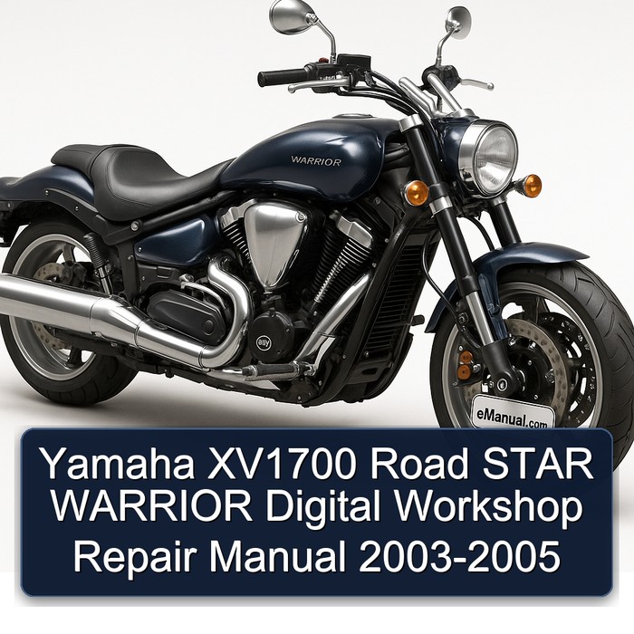 Yamaha XV1700 Road STAR WARRIOR Digital Workshop Repair Manual 2003-2005