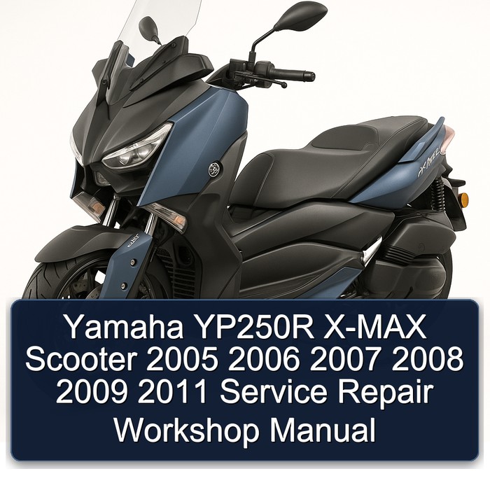 Yamaha YP250R X-MAX Scooter 2005 2006 2007 2008 2009 2011 Service Repair Workshop Manual