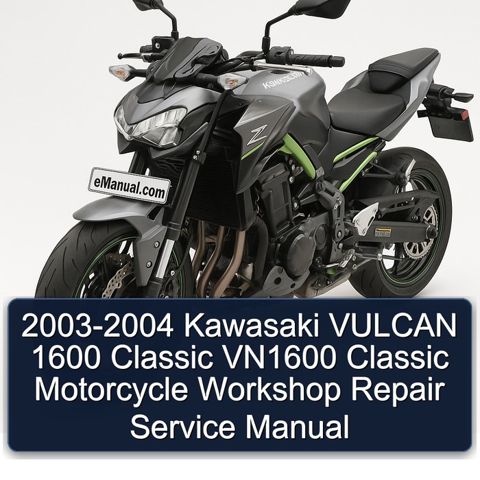 2003-2004 Kawasaki VULCAN 1600 Classic VN1600 Classic Motorcycle Workshop Repair Service Manual