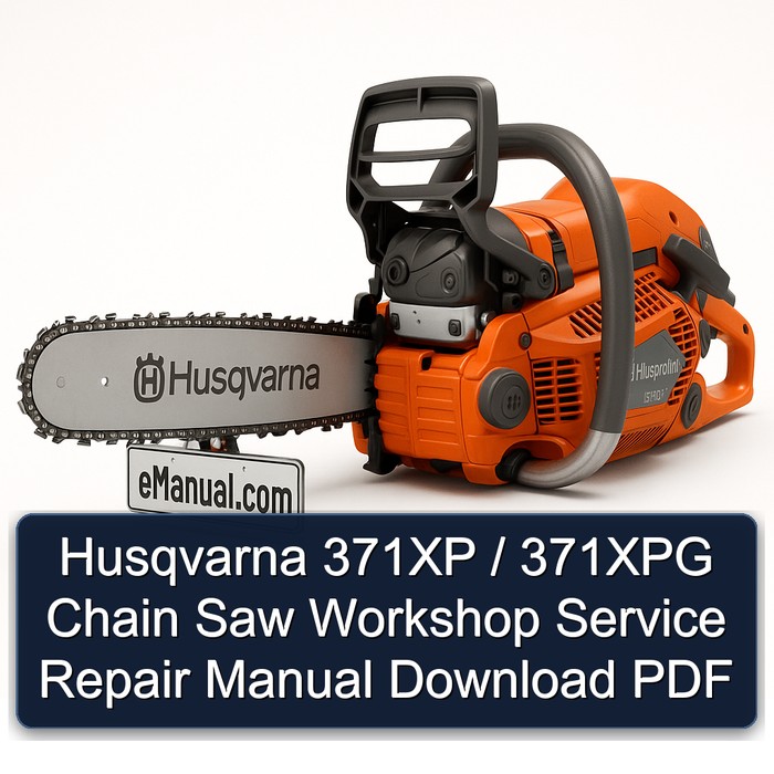 Husqvarna 371XP / 371XPG Chain Saw Workshop Service Repair Manual Download PDF