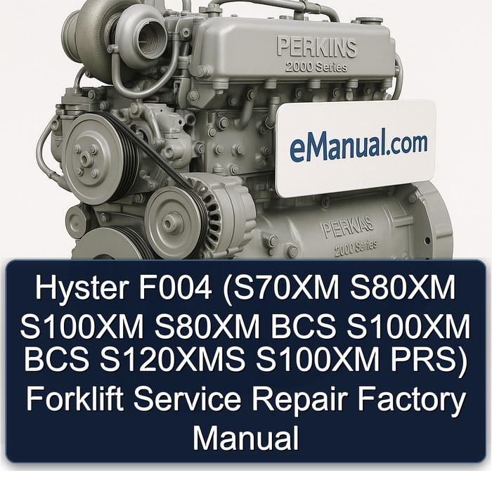 Hyster F004 (S70XM S80XM S100XM S80XM BCS S100XM BCS S120XMS S100XM PRS) Forklift Service Repair Factory Manual