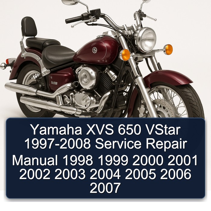 Yamaha XVS 650 VStar 1997-2008 Service Repair Manual 1998 1999 2000 2001 2002 2003 2004 2005 2006 2007