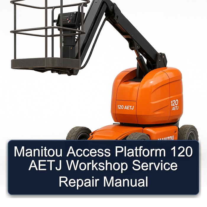Manitou Access Platform 120 Aetj Workshop Service Repair Manual PDF Download