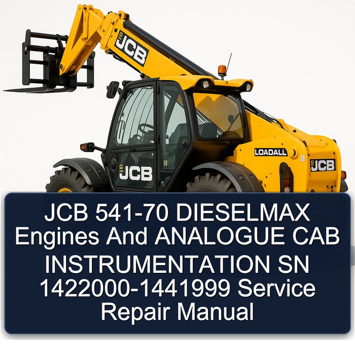 JCB 541-70 DIESELMAX Engines And ANALOGUE CAB INSTRUMENTATION SN 1422000-1441999 Service Repair Manual