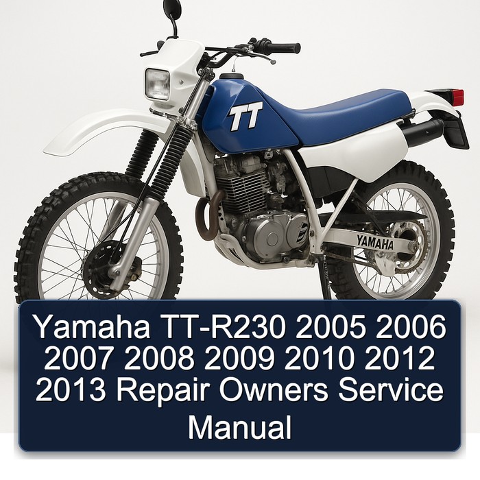 Yamaha TT-R230 2006 2007 2008 2009 2010 2012 2013 Owners Workshop Service Repair Manual PDF Download