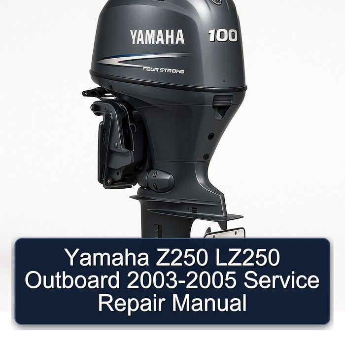 Yamaha Z250 LZ250 Outboard 2003-2005 Service Repair Manual 