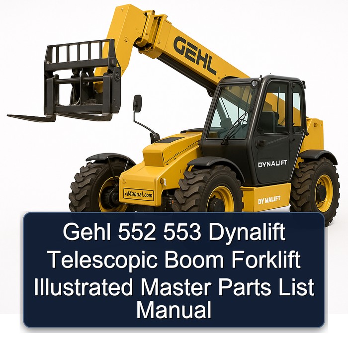 Gehl 552 553 Dynalift Telescopic Boom Forklift Illustrated Master Parts List Manual