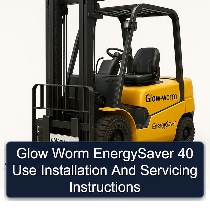 Glow Worm EnergySaver 40 Use Installation And Servicing Instructions