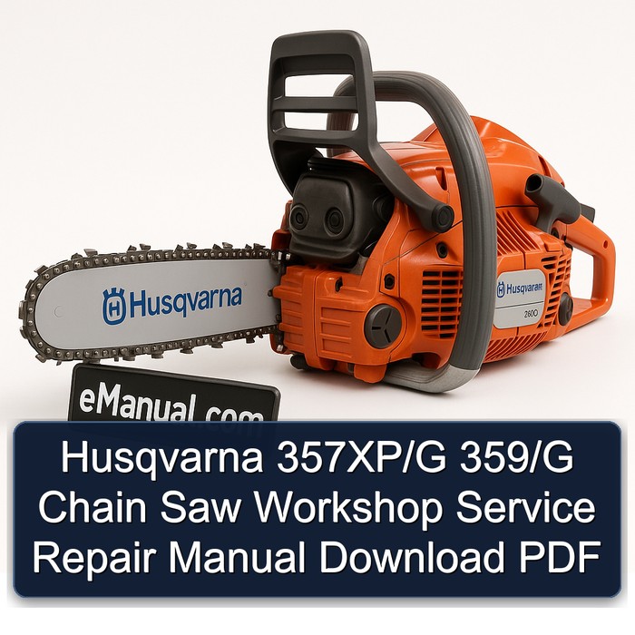 Husqvarna 357XP/G 359/G Chain Saw Workshop Service Repair Manual Download PDF