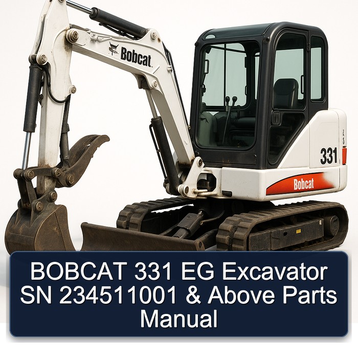 BOBCAT 331 EG Excavator SN 234511001 & Above Parts Manual