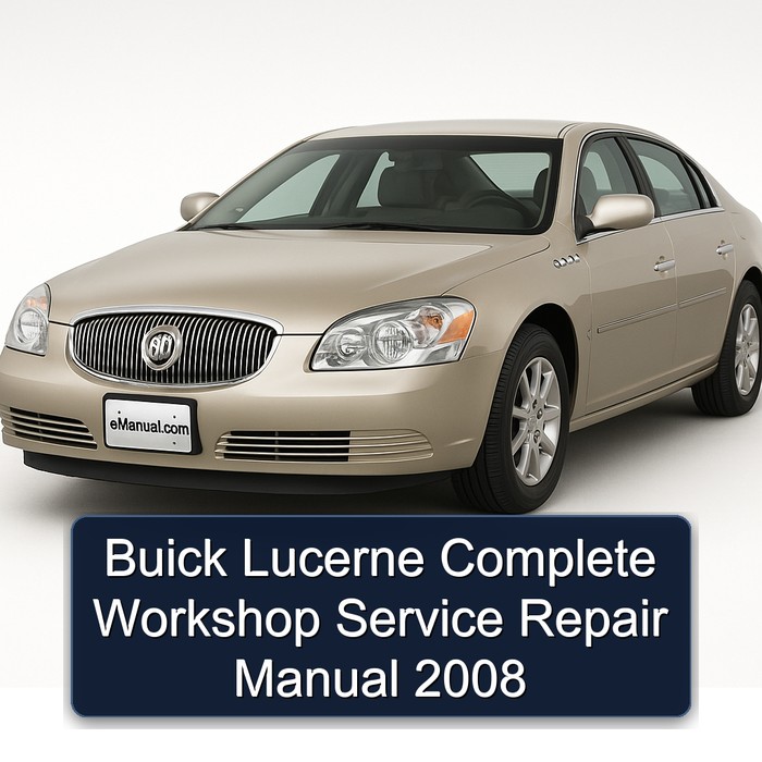 Buick Lucerne Manual completo de servicio y reparación del taller 2008