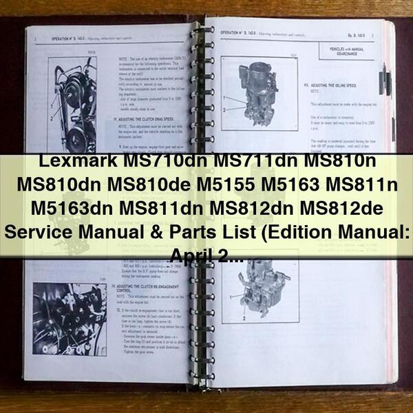 Lexmark MS710dn MS711dn MS810n MS810dn MS810de M5155 M5163 MS811n M5163dn MS811dn MS812dn MS812de Service Repair Manual & Parts List (Edition Manual: April 2015)