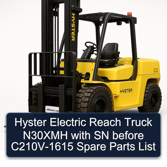 Hyster Electric Reach Truck N30XMH with SN before C210V-1615 Spare Parts List