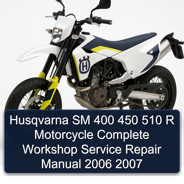Husqvarna SM 400 450 510 R Motorcycle Manual completo de servicio y reparación del taller 2006 2007
