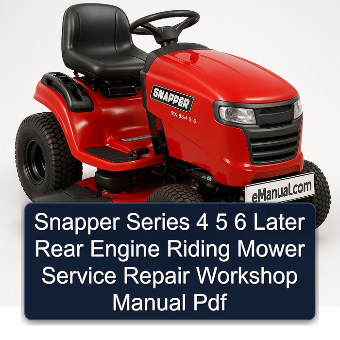 Snapper Series 4 5 6 Later Rear Engine Riding Mower Workshop Service Repair Manual PDF Download