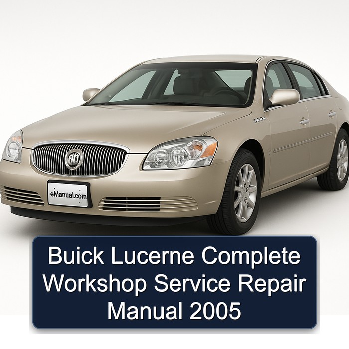 Buick Lucerne Manual completo de servicio y reparación del taller 2005