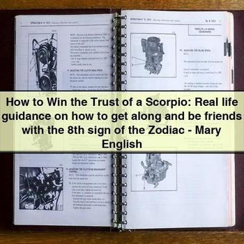 How to Win the Trust of a Scorpio: Real-Life Guidance on Getting Along with the 8th Sign of the Zodiac PDF Download