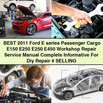 2011 Ford E Series Passenger Cargo E150 E250 E450 Workshop Repair Service Manual