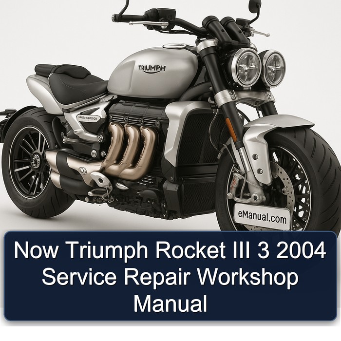 Now Triumph Rocket III 3 2004 Service Repair Workshop Manual
