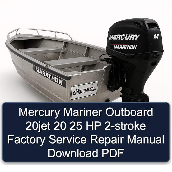 Mercury Mariner Outboard 20jet 20 25 HP 2-stroke Factory Service Repair Manual Download PDF