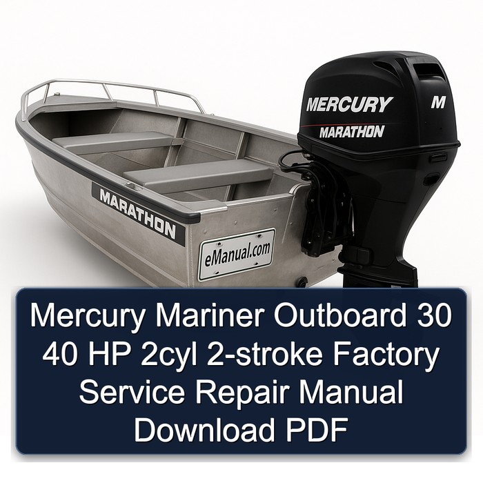 Mercury Mariner Outboard 30 40 HP 2cyl 2-stroke Factory Service Repair Manual Download PDF