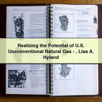 Realizing the Potential of U.s. Unconventional Natural Gas-Lisa A. Hyland PDF Download