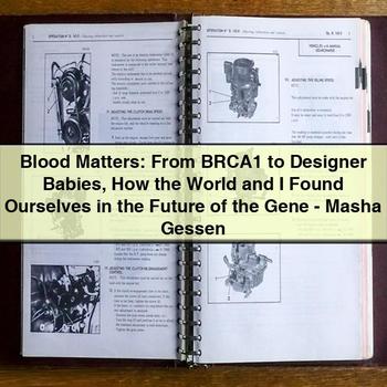 Blood Matters: from BRCA1 to Designer Babies How the World and I Found Ourselves in the Future of the Gene-Masha Gessen PDF Download