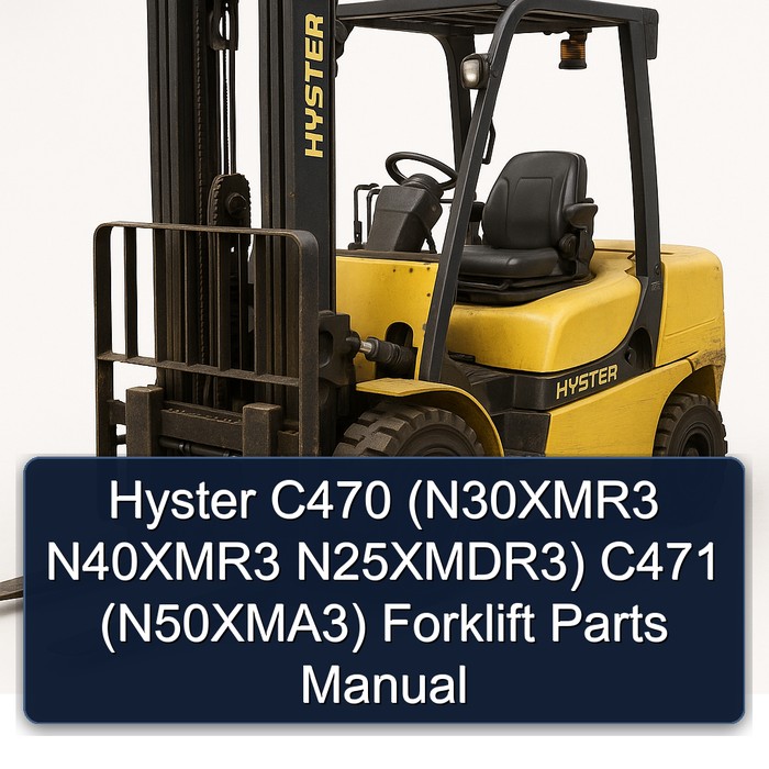 Manual de Partes para Carretillas Elevadoras Hyster C470 (N30XMR3, N40XMR3, N25XMDR3) C471 (N50XMA3)